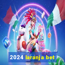 2024 laranja bet